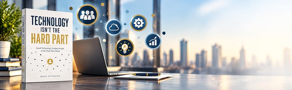 Cover of Technology Isn't the Hard Part by Mark Patnaude